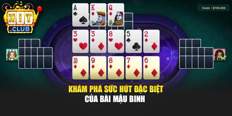 Khám phá sức hút đặc biệt của Bài mậu binh
